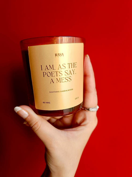 I am, As The Poets Say, A Mess Candle